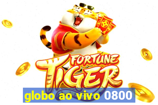 globo ao vivo 0800